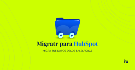 como migrar de salesforce a hubspot facilmente