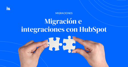 como migrar exitosamente con hubspot